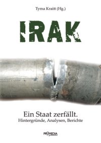 cover of the book Irak Ein Staat zerfällt. Hintergründe, Analysen, Berichte