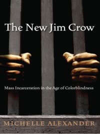 cover of the book The new Jim Crow: mass incarceration in the age of colorblindness