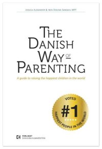 cover of the book The Danish Way of Parenting What the Happiest People in the World Know About Raising Confident, Capable Kids