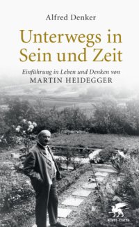 cover of the book Unterwegs in Sein und Zeit – Einführung in das Leben und Denken von Martin Heidegger