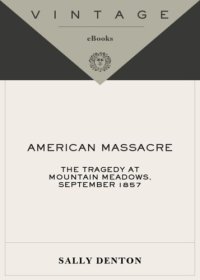 cover of the book American massacre: the tragedy at Mountain Meadows, September 1857