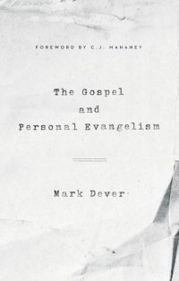 cover of the book The Gospel and Personal Evangelism (Foreword by C. J. Mahaney)