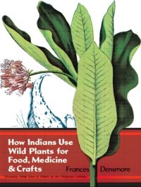 cover of the book How Indians Use Wild Plants for Food, Medicine & Crafts