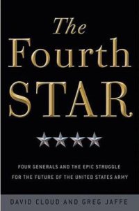 cover of the book The Fourth Star: Four Generals and the Epic Struggle for the Future of the United States Army