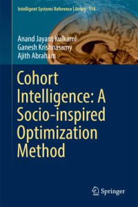 cover of the book Cohort Intelligence: A Socio-inspired Optimization Method