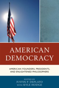 cover of the book American democracy: American founders, presidents, and enlightened philosophers