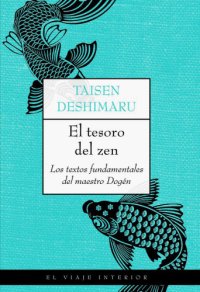 cover of the book El tesoro del zen: Los textos fundamentales del maestro Dogén