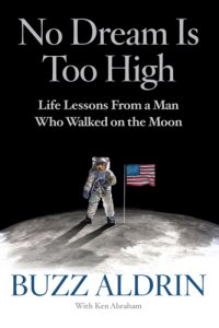 cover of the book No dream is too high life lessons from a man who walked on the moon