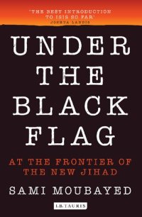 cover of the book Under the Black Flag: At the Frontier of the New Jihad