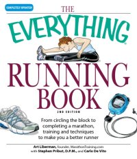 cover of the book The everything running book: from circling the block to completing a marathon, training and techniques to make you a better runner