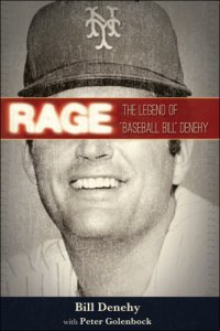 cover of the book Rage: the Legend of ''Baseball Bill'' Denehy