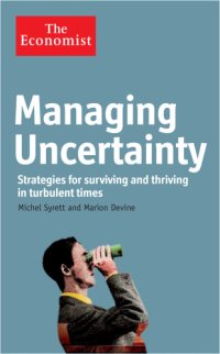 cover of the book Managing Uncertainty: Strategies for surviving and thriving in turbulent times