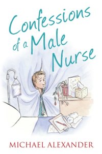 cover of the book Confessions of a Male Nurse