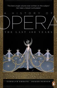 cover of the book A history of opera: the last four hundred years