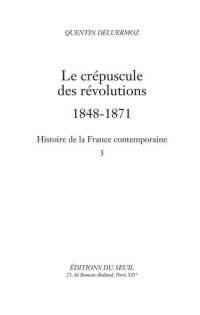 cover of the book Histoire de la France contemporaine, t. III. Le Crépuscule des révolutions