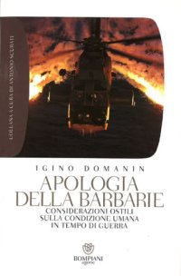 cover of the book Apologia della barbarie: considerazioni ostili sulla condizione umana in tempo di guerra