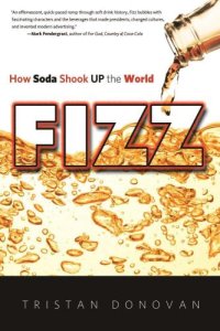 cover of the book Fizz: How Soda Shook Up the World