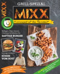 cover of the book Mixx Grill-Spezial: Marinaden, Dips & Co., Saucen, Rubs