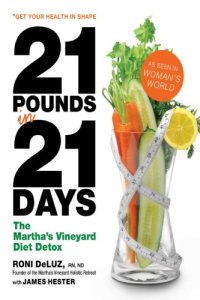 cover of the book 21 pounds in 21 days: the Martha's Vineyard diet detox