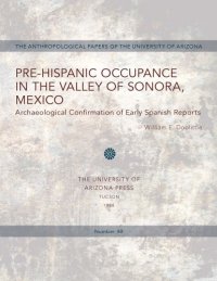 cover of the book Pre-Hispanic occupance in the valley of Sonora, Mexico: archaeological confirmations of early Spanish reports