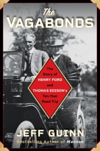 cover of the book The Vagabonds: The Story of Henry Ford and Thomas Edison's Ten-Year Road Trip