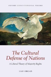 cover of the book The Cultural Defense of Nations: A Liberal Theory of Majority Rights