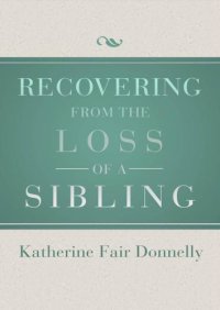 cover of the book Recovering from the Loss of a Sibling