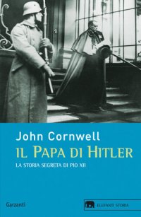 cover of the book Il papa di Hitler. La storia segreta di Pio XII