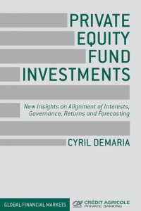 cover of the book Private equity fund investments: new insights on alignment of interests, governance, returns and forecasting