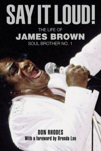 cover of the book Say it loud!: my memories of James Brown, soul brother no. 1