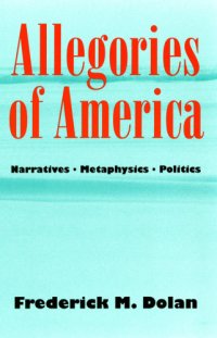 cover of the book Allegories of America: narratives, mataphysics, politics