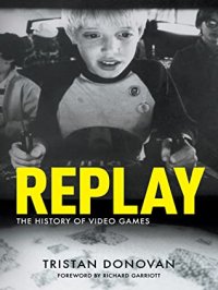 cover of the book Replay: The History of Video Games