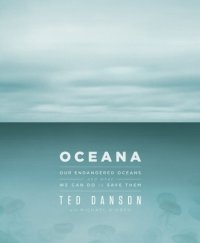 cover of the book Oceana: Our Endangered Oceans and What We Can Do to Save Them