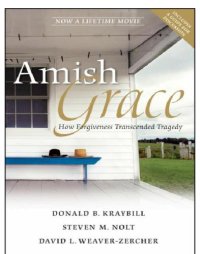 cover of the book Amish grace: [how forgiveness transcended tragedy]