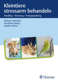 cover of the book Kleintiere stressarm behandeln Handling – Beratung – Praxisgestaltung