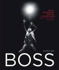 cover of the book Boss: Bruce Springsteen and the E Street Band: the illustrated history