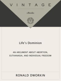 cover of the book Life's Dominion: An Argument About Abortion, Euthanasia, and Individual Freedom