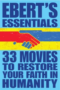 cover of the book Ebert's essentials. 33 movies to restore your faith in humanity