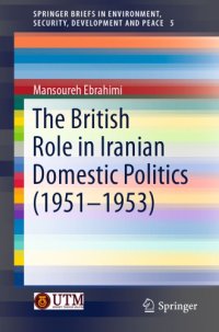 cover of the book The British role in Iranian domestic politics (1951-1953)