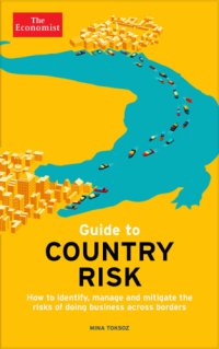 cover of the book The Economist Guide to Country Risk: How to identify, manage and mitigate the risks of doing business across borders