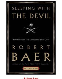 cover of the book Sleeping with the devil: how Washington sold our soul for Saudi crude