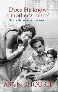 cover of the book Does He Know a Mothers Heart : How Suffering Refutes Religion