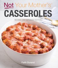 cover of the book Not Your Mother's Casseroles