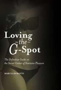 cover of the book Loving the G-spot: the definitive guide on the secret center of feminine pleasure