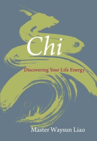 cover of the book Chi: Discovering Your Life Energy