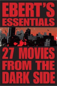 cover of the book 27 Movies from the Dark Side: Ebert's Essentials