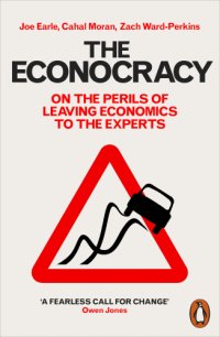 cover of the book The econocracy on the perils of leaving economics to the experts