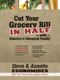 cover of the book Cut your grocery bill in half with America's cheapest family: includes so many innovative strategies you won't have to cut coupons