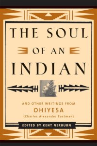 cover of the book The soul of an Indian: and other writings from Ohiyesa (Charles Alexander Eastman)