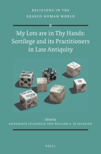 cover of the book My Lots are in Thy Hands. Sortilege and Its Practitioners in Late Antiquity